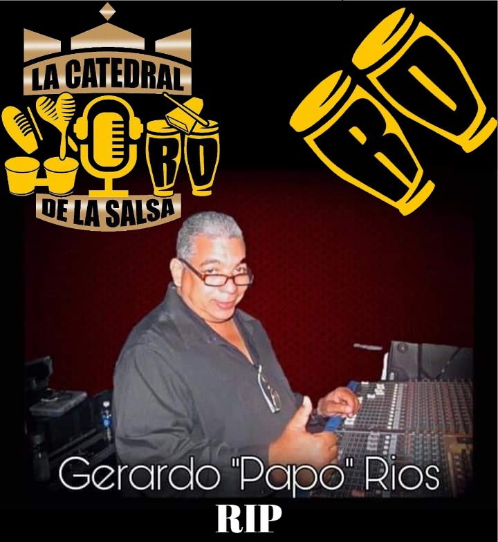 Fallece "Gerardo Papo Rios Torres" Ingeniero De Sonido De "La Sonora Poncena"