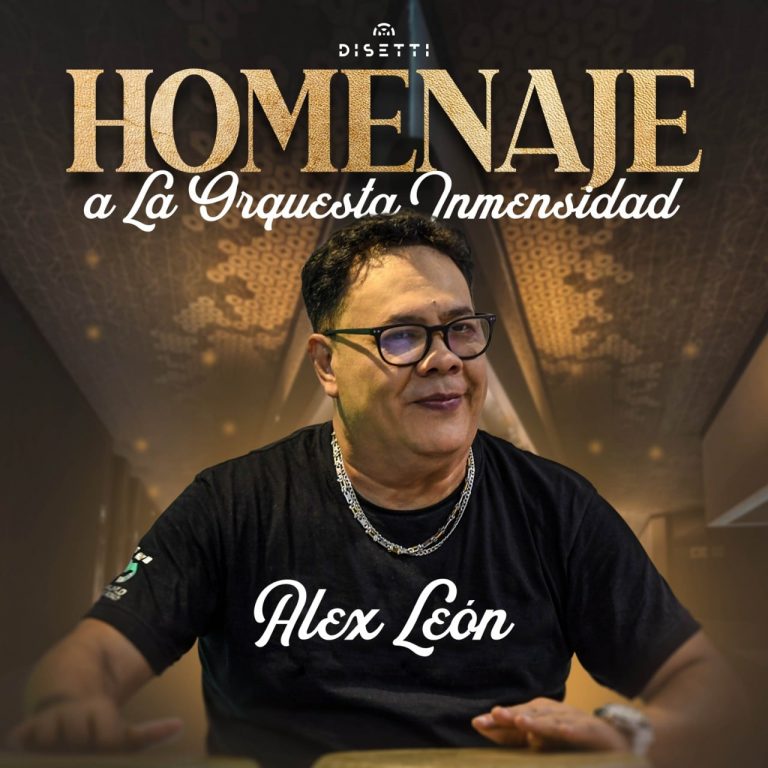 Alex Leon Nos Trae Un Nuevo Corte Musical "Homenaje a La Orq Inmensidad"