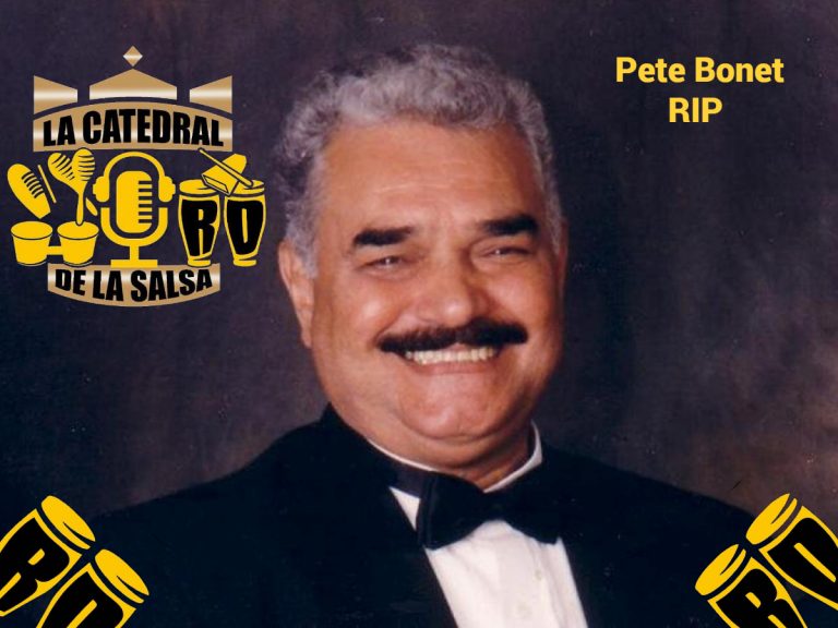 Otro Duro Golpe Para La Salsa,Fallece El Cantante y Productor Puertorriqueño ‘Pete’ Bonet…